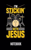 I'm Stickin with Jesus Notebook: Geschenkidee Für Schlagzeug Spieler - Notizbuch Mit 110 Linierten Seiten - Format 6x9 Din A5 - Soft Cover Matt - Klick Auf Den Autorennamen Für Mehr
