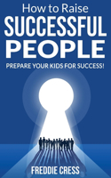How to Raise Successful People