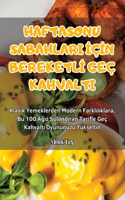 Haftasonu Sabahlari İçİn Bereketlİ Geç Kahvalti