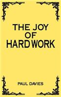 The Joy of Hard Work: (English)