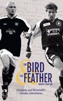 The Bird & The Feather: Caniggia and Ravanelli Dundee’s Adventures