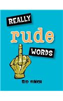 Really Rude Words