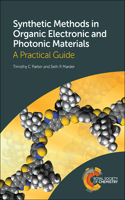 SYNTHETIC METHODS IN ORGANIC ELECTRONIC AND PHOTONIC MATERIALS : A PRACTICAL GUIDE