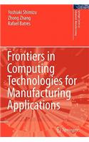 Frontiers in Computing Technologies for Manufacturing Applications