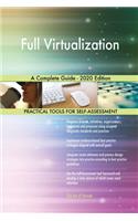 Full Virtualization A Complete Guide - 2020 Edition
