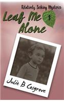 Leaf Me Alone