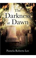 The Darkness at Dawn