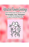 Attractive Flowers Greetings Cutout Greeting Cards You can Color or Not! Personalize Your Messages in Pretty Pink-ish Backgrounds by nature Loving Artist Grace Divine
