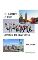 G- Family game: LONDON TO NEW YORK(colored): 9 Players