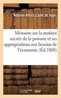 Mémoire Sur La Matière Sucrée de la Pomme Et Sur Ses Appropriations Aux Divers Besoins de l'Économie