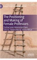 The Positioning and Making of Female Professors