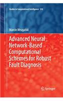 Advanced Neural Network-Based Computational Schemes for Robust Fault Diagnosis