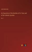 Exposition of the Epistles of St. Paul, and of the Catholic Epistles: Vol. 1