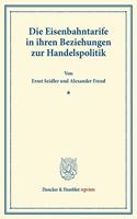 Die Eisenbahntarife in Ihren Beziehungen Zur Handelspolitik