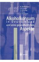 Alkoholkonsum in Deutschland Und Seine Gesundheitlichen Aspekte