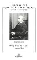 Henry Thode (1857-1920): Leben Und Werk(170 Europaeische Hochschulschriften / European University Studie)
