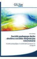 Soci L Pedagoga Darbs Skol NU Soci L S Adapt Cijas Veicin an