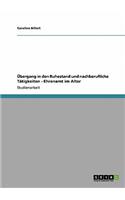 Übergang in den Ruhestand und nachberufliche Tätigkeiten - Ehrenamt im Alter: (German)