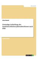 Erstmalige Aufstellung des handelsrechtlichen Jahresabschlusses nach IFRS