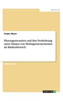 Planungsszenarien und ihre Verdichtung unter Einsatz von Multiagentensystemen im Bankenbereich