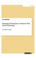 Emerging Technologies in Business. Thin Client Technology: Advantages & Pitfalls(English)