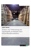 Analyse und Verbesserung der Lagerlogistik am Beispiel eines Holzwerkstoffverarbeiters: (German)
