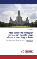 Management of Health Services in Kosofe Local Government, Lagos State
