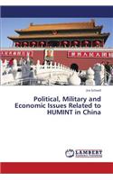 Political, Military and Economic Issues Related to Humint in China