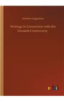 Writings In Connection with the Donatist Controversy