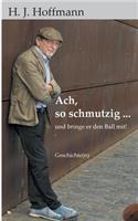 Ach, so schmutzig ...