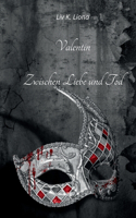 Valentin: Zwischen Liebe und Tod