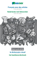BABADADA black-and-white, Français avec des articles - Nederlands met lidwoorden, le dictionnaire visuel - het beeldwoordenboek: French with articles - Dutch with articles, visual dictionary