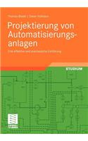 Projektierung Von Automatisierungsanlagen: Eine Effektive Und Anschauliche Einf Hrung