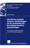 Interaktionen Zwischen Anbietern Und Nachfragern Bei Der Vermarktung Und Beschaffung Innovativer Dienstleistungen