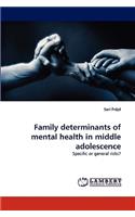 Family determinants of mental health in middle adolescence