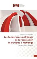 Les Fondements Politiques de Lurbanisation Anarchique À Mabanga