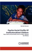 Psycho-Social Profile of Institutionalized Children