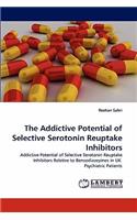 The Addictive Potential of Selective Serotonin Reuptake Inhibitors