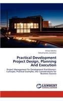 Practical Development Project Design, Planning And Execution