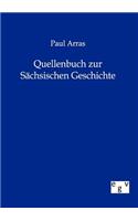 Quellenbuch zur Sächsischen Geschichte: (German)