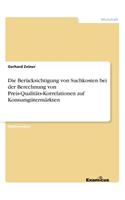 Berücksichtigung von Suchkosten bei der Berechnung von Preis-Qualitäts-Korrelationen auf Konsumgütermärkten