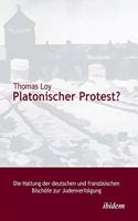 Platonischer Protest? Die Haltung der deutschen und französischen Bischöfe zur Judenverfolgung.