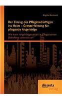 Einzug des Pflegebedürftigen ins Heim - Grenzerfahrung für pflegende Angehörige