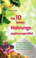 Die 10 besten Nahrungserganzungsmittel: Vorbeugen und heilen mit den Power-Nahrstoffen Vitamin D 3, MSM, OPC, Coenzym Q 10,5-HTP, Alpha-Liponsaure und anderen...