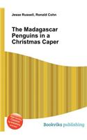 The Madagascar Penguins in a Christmas Caper: (English)