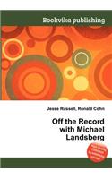Off the Record with Michael Landsberg: (English)