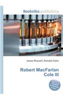 Robert Macfarlan Cole III