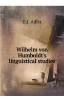 Wilhelm von Humboldt's linguistical studies: (English)