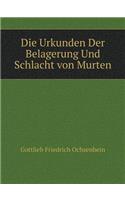 Die Urkunden Der Belagerung Und Schlacht Von Murten