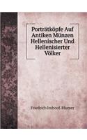 Porträtköpfe Auf Antiken Münzen Hellenischer Und Hellenisierter Völker